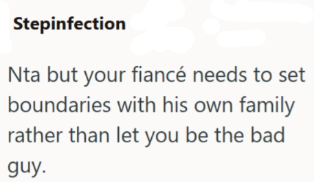 Stepinfection Nta but your fiancé needs to set boundaries with his own family rather than let you be the bad guy.