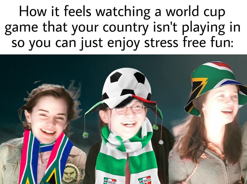 How it feels watching a world cup game that your country isn't playing in so you can just enjoy stress free fun: IRELAND MEXICO MEXICO