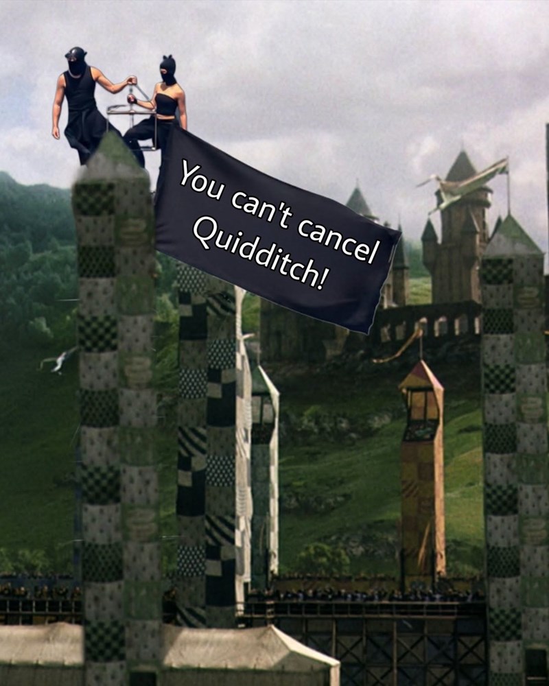 You can't cancel Quidditch!