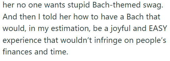 her no one wants stupid Bach-themed swag. And then I told her how to have a Bach that would, in my estimation, be a joyful and EASY experience that wouldn't infringe on people's finances and time.