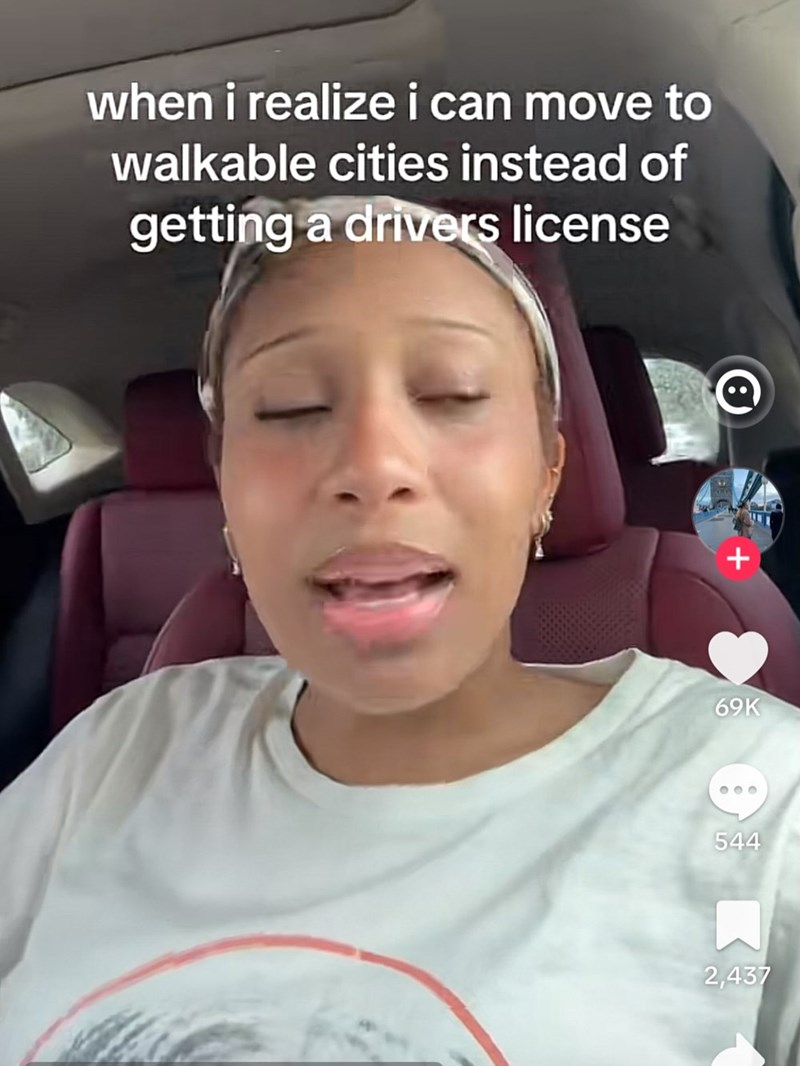 when i realize i can move to walkable cities instead of getting a drivers license + 69K 000 544 2,437
