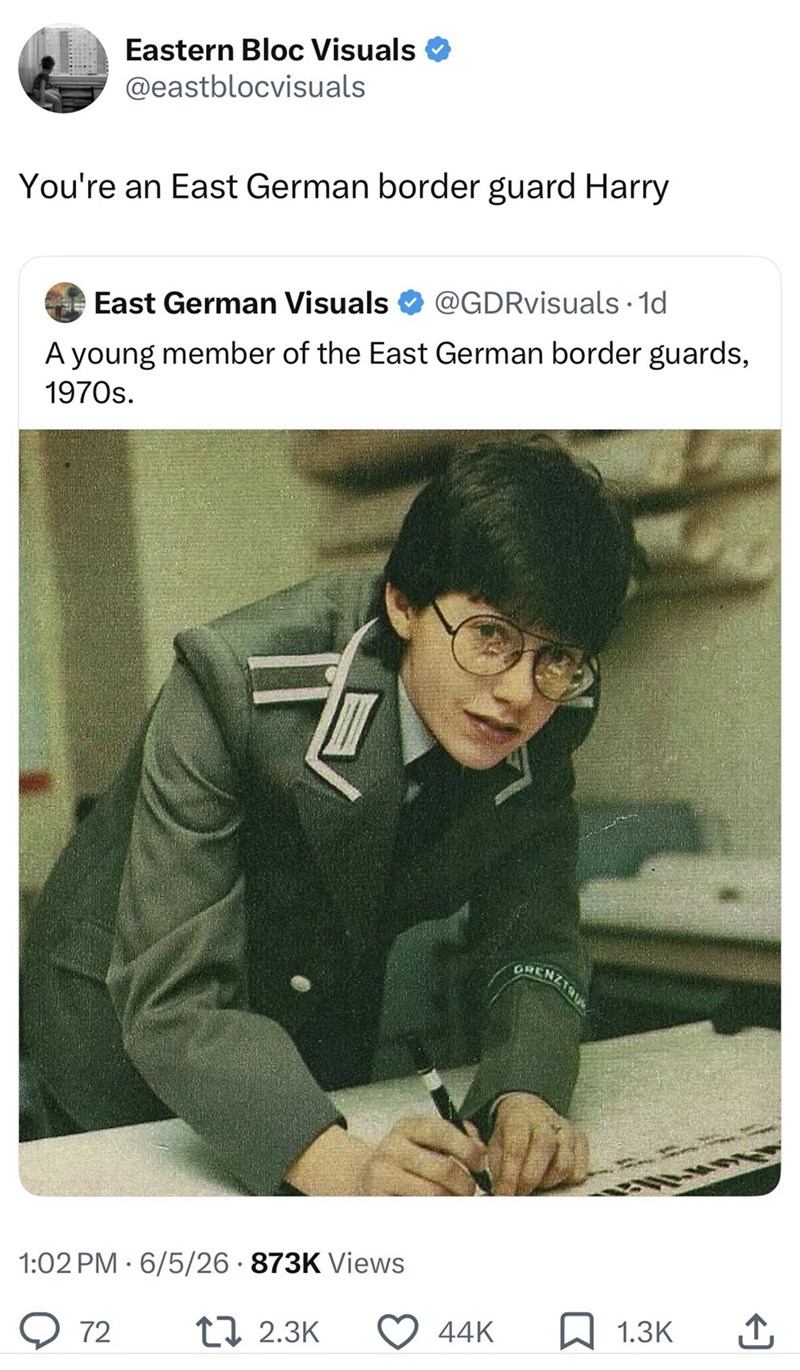 Eastern Bloc Visuals @eastblocvisuals You're an East German border guard Harry East German Visuals @GDRvisuals. 1d A young member of the East German border guards, 1970s. 1:02 PM 6/5/26 873K Views 72 • 12.3K ORENZTRU 44K 1.3K ↑