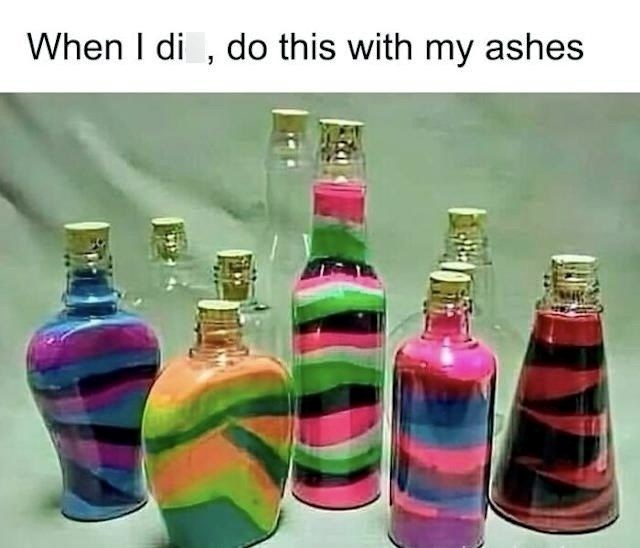 When I di, do this with my ashes