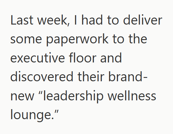 Last week, I had to deliver some paperwork to the executive floor and discovered their brand- new "leadership wellness lounge."