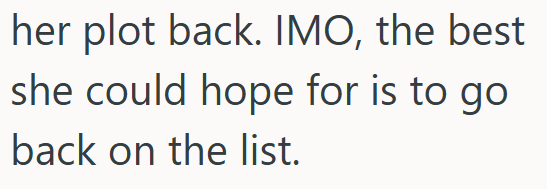 her plot back. IMO, the best she could hope for is to go back on the list.