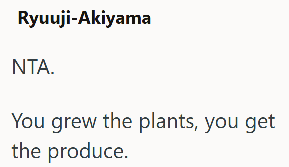 Ryuuji-Akiyama NTA. You grew the plants, you get the produce.