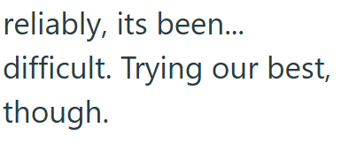 reliably, its been... difficult. Trying our best, though.