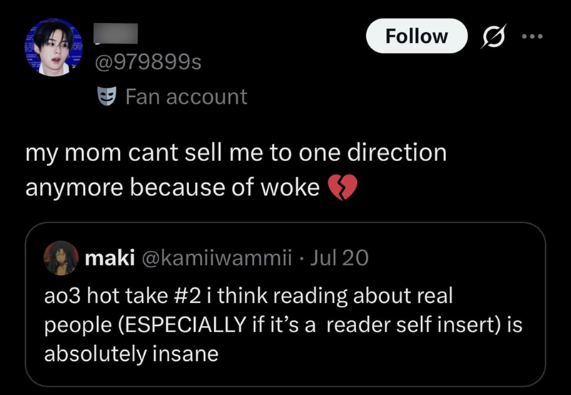 Follow @979899s Fan account my mom cant sell me to one direction anymore because of woke maki @kamiiwammii Jul 20 a03 hot take #2 i think reading about real people (ESPECIALLY if it's a reader self insert) is absolutely insane