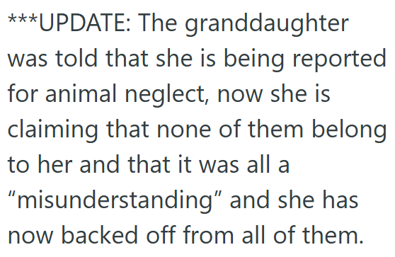 *** **UPDATE: The granddaughter was told that she is being reported for animal neglect, now she is claiming that none of them belong to her and that it was all a "misunderstanding" and she has now backed off from all of them.