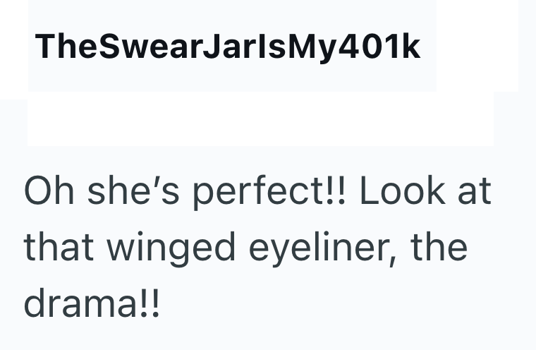 TheSwearJarlsMy401k Oh she's perfect!! Look at that winged eyeliner, the drama!!