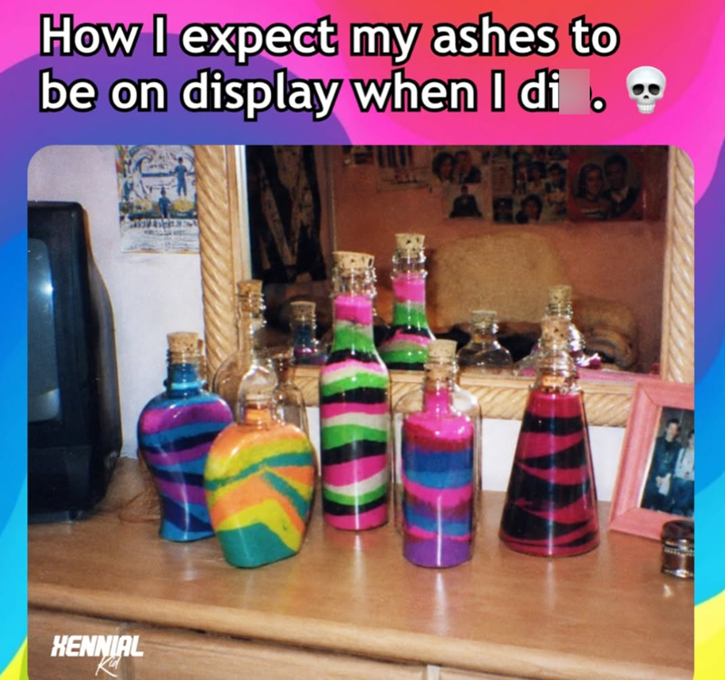 How I expect my ashes to be on display when I di. HENNIAL