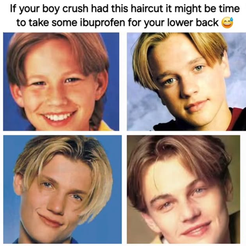 If your boy crush had this haircut it might be time to take some ibuprofen for your lower back