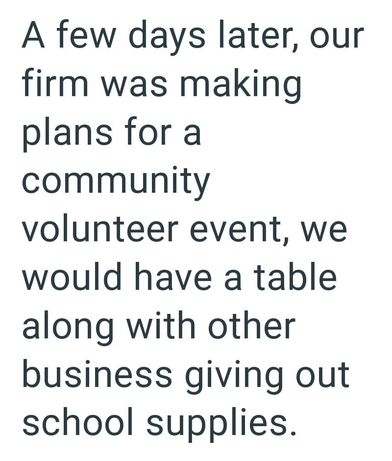 A few days later, our firm was making plans for a community volunteer event, we would have a table along with other business giving out school supplies.