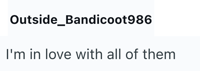 Outside_Bandicoot986 I'm in love with all of them