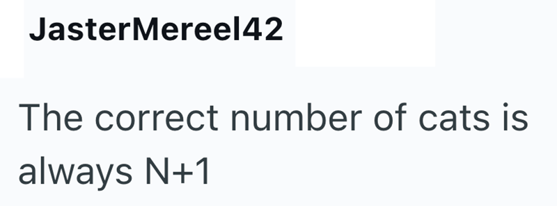 JasterMereel42 The correct number of cats is always N+1