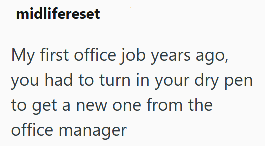midlifereset My first office job years ago, you had to turn in your dry pen to get a new one from the office manager