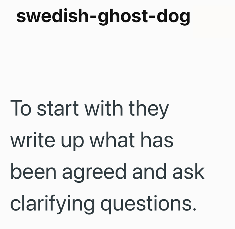 swedish-ghost-dog To start with they write up what has been agreed and ask clarifying questions.