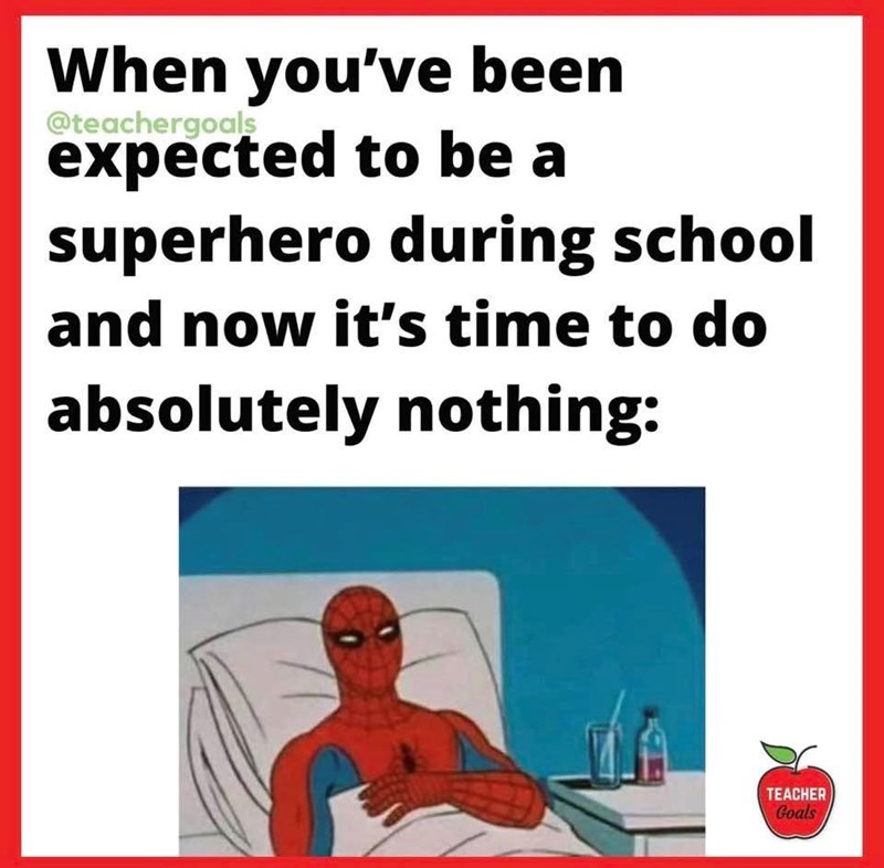 When you've been @teachergoals expected to be a superhero during school and now it's time to do absolutely nothing: TEACHER Goals
