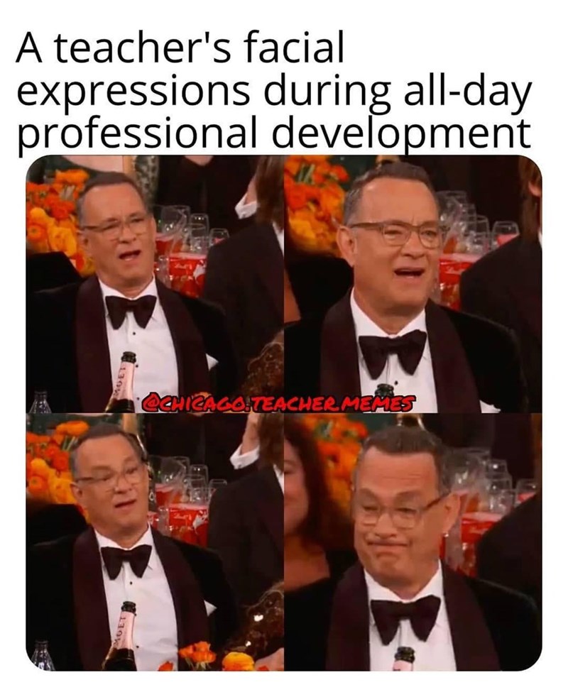A teacher's facial expressions during all-day professional development 130 OET @CHICAGO TEACHER MEMES