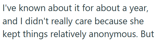 I've known about it for about a year, and I didn't really care because she kept things relatively anonymous. But