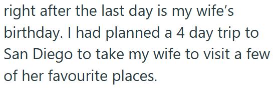 right after the last day is my wife's birthday. I had planned a 4 day trip to San Diego to take my wife to visit a few of her favourite places.