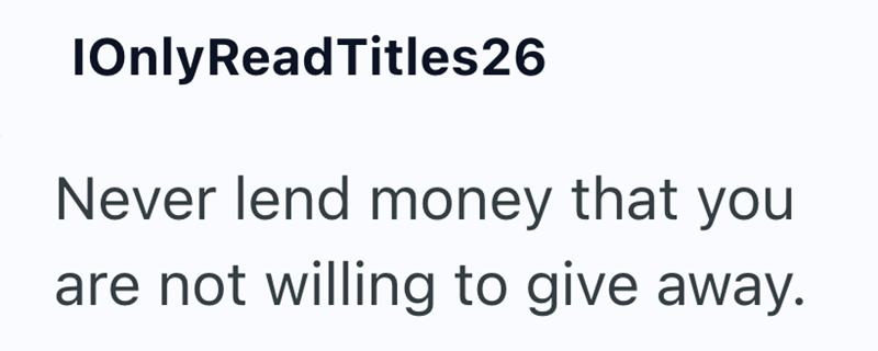 IOnly ReadTitles26 Never lend money that you are not willing to give away.