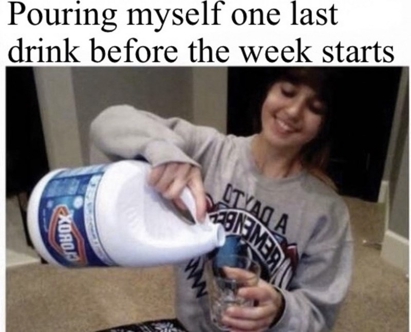 Pouring myself one last drink before the week starts STYAO A CTOBOX