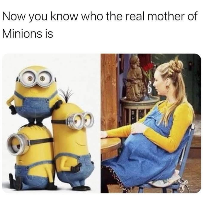 Now you know who the real mother of Minions is