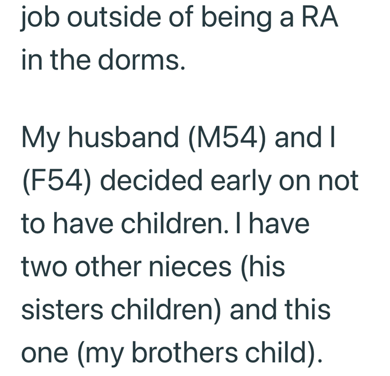 job outside of being a RA in the dorms. My husband (M54) and I (F54) decided early on not to have children. I have two other nieces (his sisters children) and this one (my brothers child).