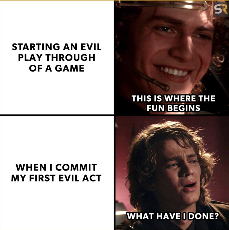 STARTING AN EVIL PLAY THROUGH OF A GAME WHEN I COMMIT MY FIRST EVIL ACT THIS IS WHERE THE FUN BEGINS SR WHAT HAVE DONE?
