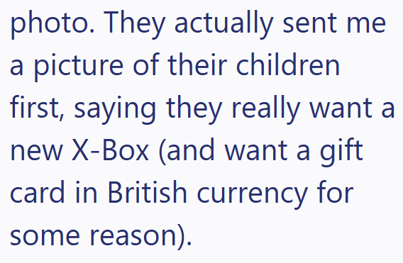 photo. They actually sent me a picture of their children first, saying they really want a new X-Box (and want a gift card in British currency for some reason).