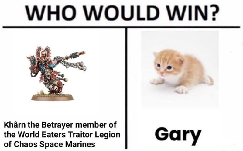 WHO WOULD WIN? Khârn the Betrayer member of the World Eaters Traitor Legion of Chaos Space Marines Gary
