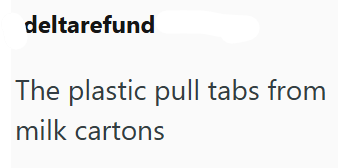 deltarefund The plastic pull tabs from milk cartons