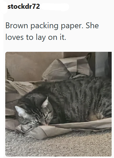 stockdr72 Brown packing paper. She loves to lay on it.