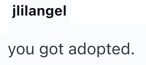 jlilangel you got adopted.