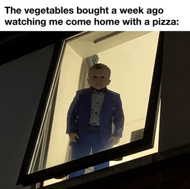 The vegetables bought a week ago watching me come home with a pizza: