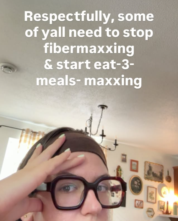 Respectfully, some of yall need to stop fibermaxxing & start eat-3- meals-maxxing NA