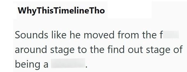 WhyThisTimeline Tho Sounds like he moved from the f around stage to the find out stage of being a