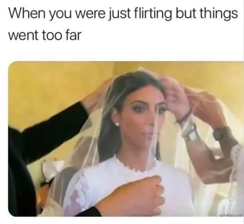 When you were just flirting but things went too far