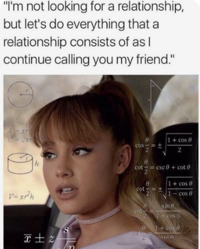 "I'm not looking for a relationship, but let's do everything that a relationship consists of as I continue calling you my friend." Ax C2x V-Ph h S COS PIN 8 1+ cos 0 2 cot = csc0+ cot 0 8 1+ cos 0 cot cos 8 sin 6 cot 1-cos 1+ cos cin A
