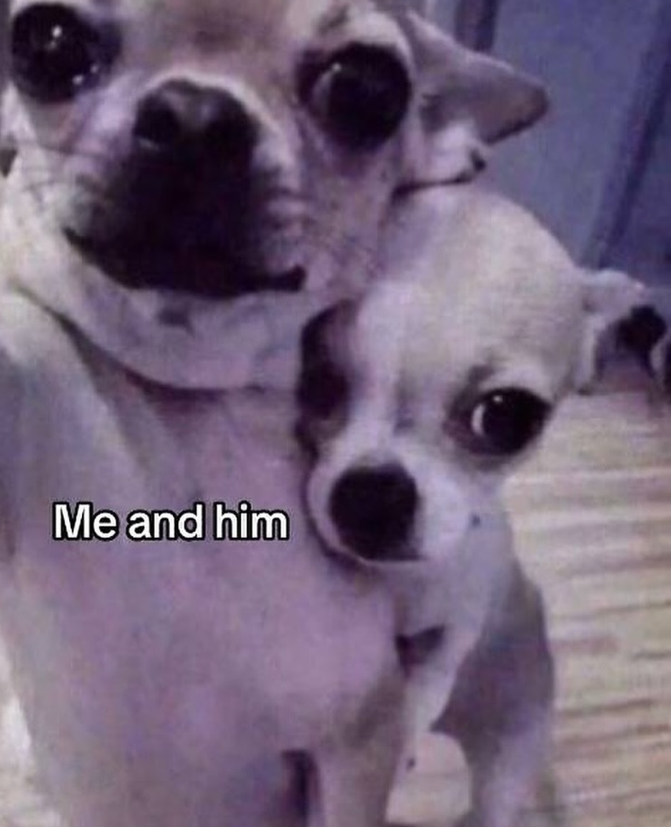 Me and him