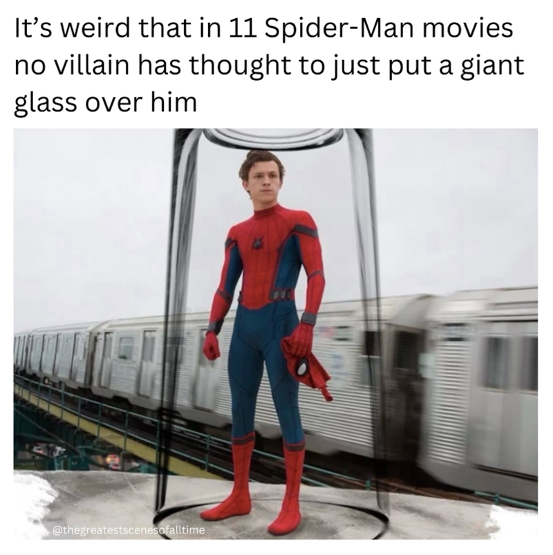 It's weird that in 11 Spider-Man movies no villain has thought to just put a giant glass over him @thegreatestscenesofalltime