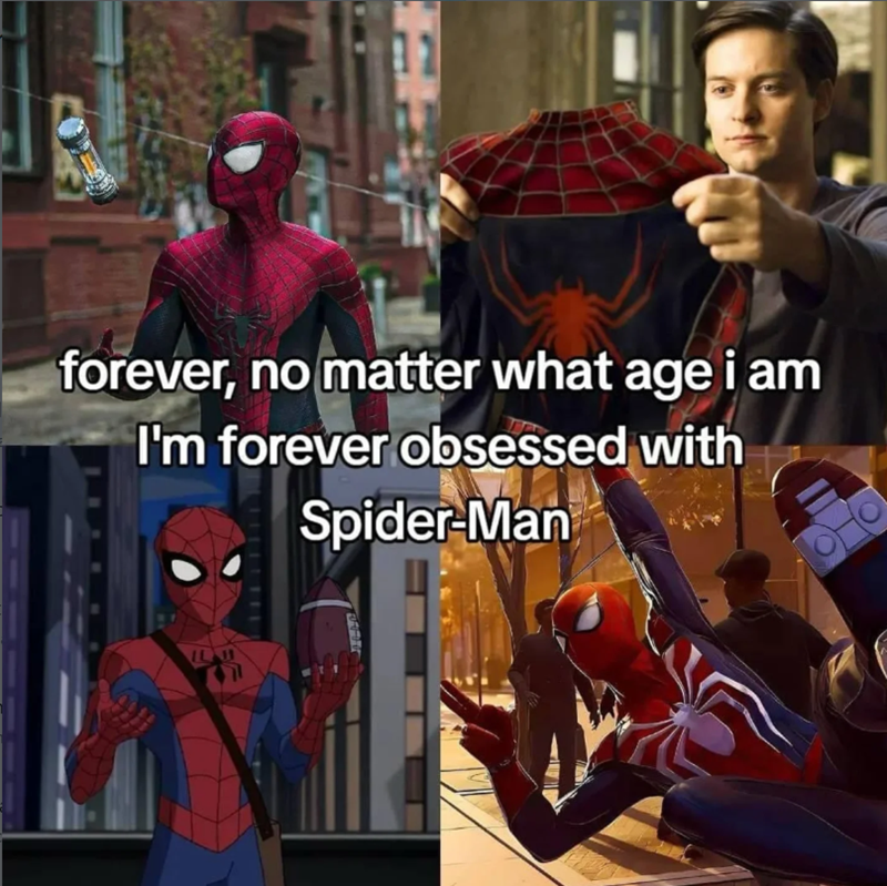forever, no matter what age i am I'm forever obsessed with Spider-Man 111 ILI