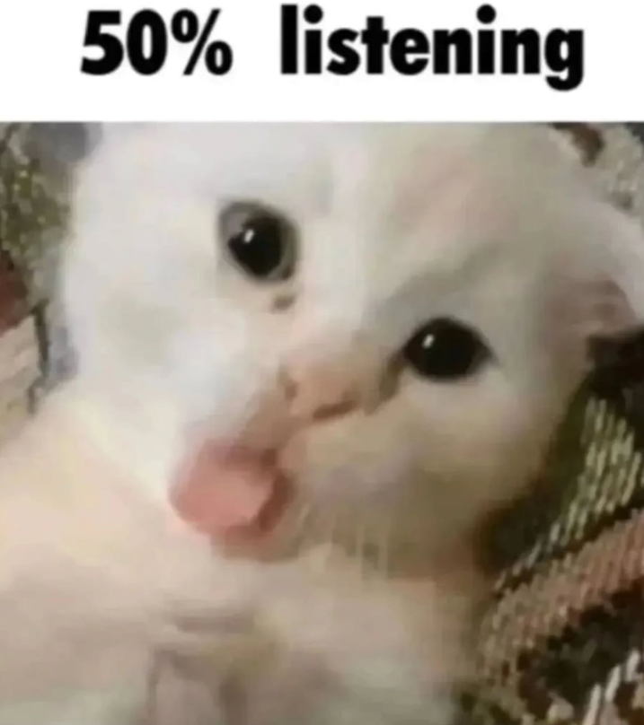 50% listening