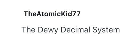 TheAtomicKid77 The Dewy Decimal System