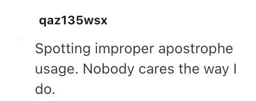qaz135wsx Spotting improper apostrophe usage. Nobody cares the way I do.