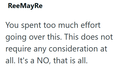 ReeMayRe You spent too much effort going over this. This does not require any consideration at all. It's a NO, that is all.