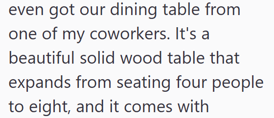 even got our dining table from one of my coworkers. It's a beautiful solid wood table that expands from seating four people to eight, and it comes with