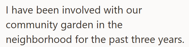I have been involved with our community garden in the neighborhood for the past three years.