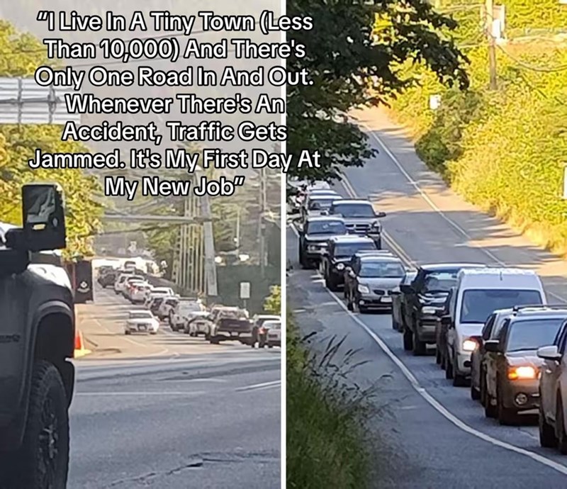 "I Live In A Tiny Town (Less Than 10,000) And There's Only One Road In And Out. Whenever There's An Accident, Traffic Gets Jammed. It's My First Day At My New Job"